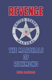 Revenge: The Marshals of Richmond : The Marshals of Richmond cover image