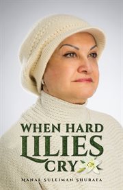 When Hard Lilies Cry cover image