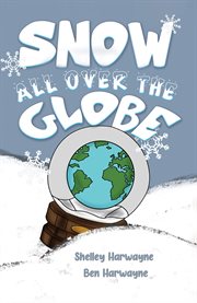 Snow All Over the Globe cover image