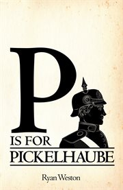 P Is for Pickelhaube cover image