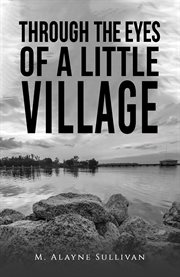 Through the Eyes of a Little Village cover image