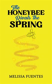 The Honeybee Rivals the Spring cover image