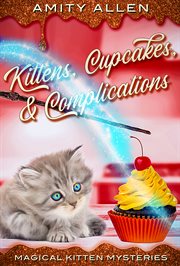 Kittens cupcakes & complications cover image
