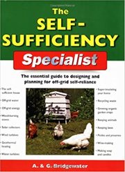 The Self-Sufficiency Specialist : The Essential Guide To Designing And Planning For Off-grid Self-reliance cover image