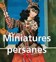 Miniatures persanes cover image