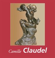 Camille Claudel Camille Claudel