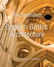 The splendor of English gothic architecture cover image