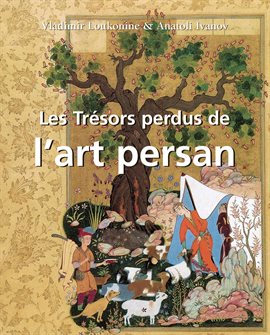 Umschlagbild für Les Trésors Perdus de L'Art Persan