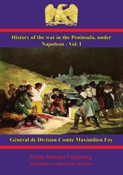 History of the war in the peninsula, under napoleon, volume i cover image