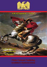 Life of napoleon, volume i cover image