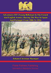 Adventures of a young rifleman in the french and english armies cover image