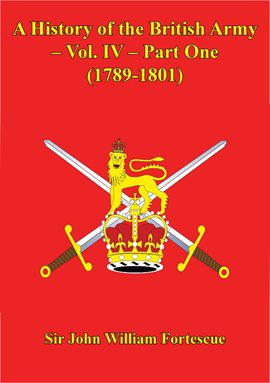 Cover image for A History Of The British Army, Volume IV