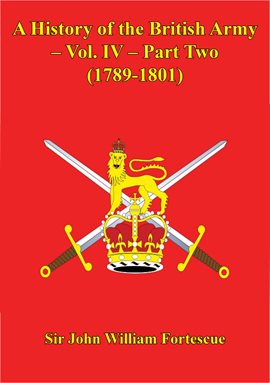 Cover image for A History Of The British Army, Volume IV – Part Two (1789-1801)
