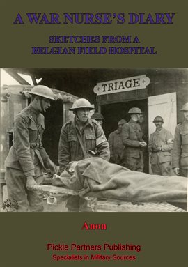 Cover image for A War Nurse's Diary; Sketches From A Belgian Field Hospital