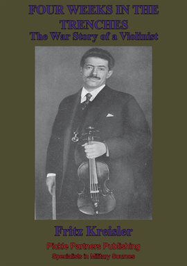 Cover image for Four Weeks In The Trenches; The War Story Of A Violinist [Illustrated Edition]