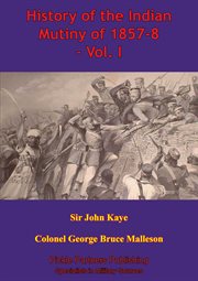 History of the indian mutiny of 1857-8, volume i cover image