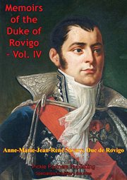 The memoirs of duke of rovigo, volume iv cover image