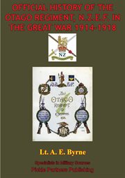 Official history of the Otago Regiment, N.Z.E.F. in the Great War, 1914-1918 cover image