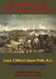 B.a., from montreal to vimy ridge and beyond; the correspondence of lieut. clifford almon wells cover image