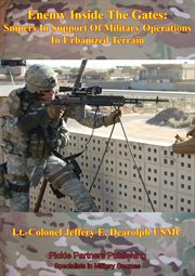 Enemy inside the gates: snipers in support of military operations in urbanized terrain cover image