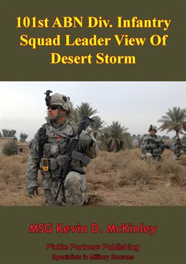Cover image for 101st ABN Div. Infantry Squad Leader View Of Desert Storm