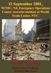 11 September 2001, NCOIC, NJ; Emergency Operations Center Terrorist Incident at World Trade Center, NYC cover image