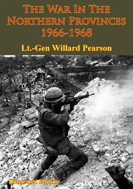 Cover image for The War In The Northern Provinces 1966-1968