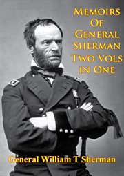 Memoirs of general sherman - 2nd. edition, revised and corrected, 2 volumes in one cover image