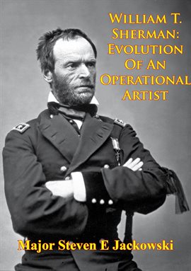 Cover image for William T. Sherman: Evolution Of An Operational Artist