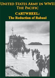 United states army in wwii - the pacific - cartwheel: the reduction of rabaul cover image