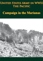United states army in wwii - the pacific - campaign in the marianas cover image