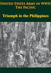 United states army in wwii - the pacific - triumph in the philippines cover image