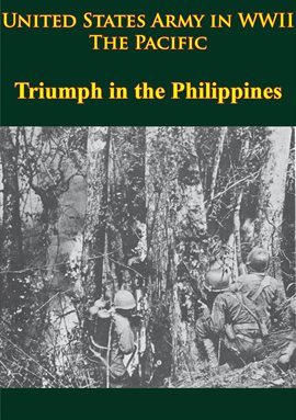 Cover image for United States Army In WWII - The Pacific - Triumph In The Philippines