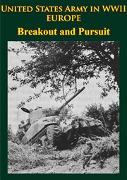 United states army in wwii - europe - breakout and pursuit cover image