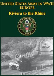United states army in wwii - europe - riviera to the rhine cover image