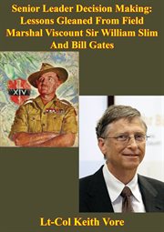 Senior leader decision making: lessons gleaned from field marshal viscount sir william slim and bill cover image
