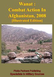 2008 wanat : combat action in afghanistan cover image