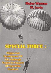 Special force: origin and development of the jedburgh project in support of operation overlord cover image