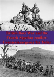 British boer war and the french algerian conflict: counterinsurgency for today cover image
