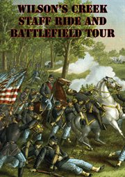 Wilson's creek staff ride and battlefield tour cover image