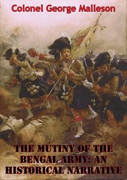 Mutiny Of The Bengal Army : An Historical Narrative cover image