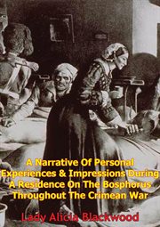A narrative of personal experiences & impressions during a residence on the bosphorus throughout the cover image