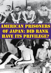 American prisoners of japan: did rank have its privilege? cover image