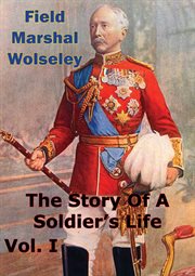 The story of a soldier's life, volume i cover image