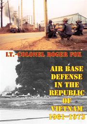 Air Base Defense In The Republic Of Vietnam 1961-1973 cover image