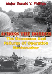 Across the border: the successes and failures of operation rockcrusher cover image