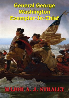 Cover image for General George Washington; Exemplar-in-Chief