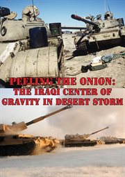 Peeling the onion: the iraqi center of gravity in desert storm cover image