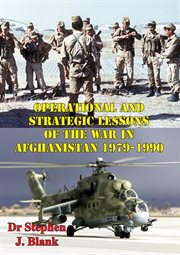 1979-1990 operational and strategic lessons of the war in afghanistan cover image