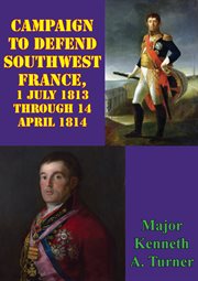 1 july 1813 through 14 april 1814 campaign to defend southwest france cover image